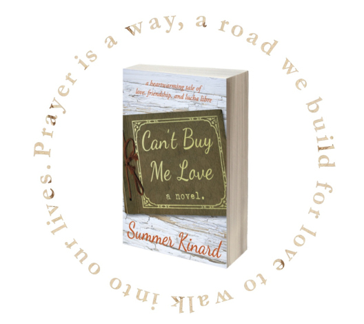 Prayer is a way... quote from Summer Kinard's Can't Buy Me Love