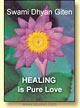 Healing is Pure Love by Swami Dhyan Giten 