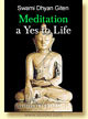 Meditation: a Yes to Life by Swami Dhyan Giten 