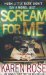 Scream For Me (book #8) by Karen Rose