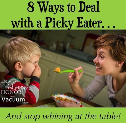 8 Ways to Deal with Picky Eaters: Stopping Whining at the Table!