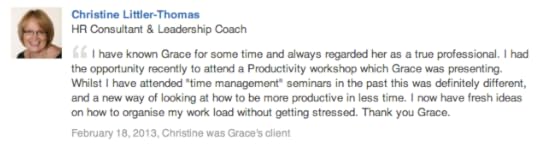 Christine Littler-Thomas HR Consultant & Leadership Coach I have known Grace for some time and always regarded her as a true professional. I had the opportunity recently to attend a Productivity workshop which Grace was presenting. Whilst I have attended 