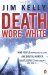 Death Wore White by Jim Kelly