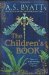 The Children's Book by Antonia S. Byatt