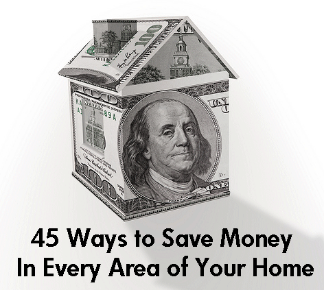 45 Ways to Save Money in Every Area of Your Home