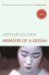 Memoirs of a Geisha by Arthur Golden