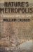 Nature's Metropolis Chicago and the Great West by William Cronon