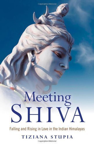 Meeting Shiva: Falling and Rising in Love in the Indian Himalayas
