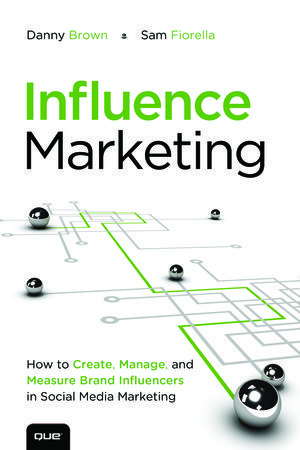 Danny Brown Sam Fiorella Influence Marketing