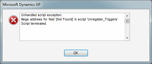 Unhandled script exception: Illega address for field '[Not Found]' in script 'Unregister_Triggers'. Script terminated.