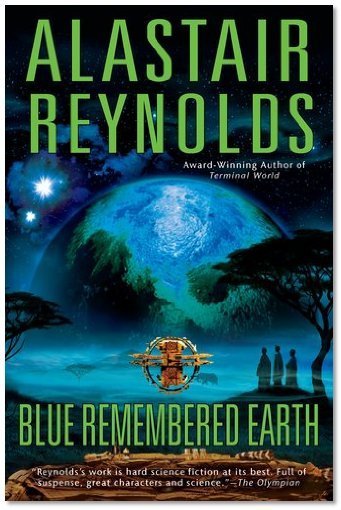 Blue Remembered Earth by Alastair Reynolds