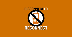 disconnect-to-reconnect