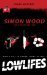 Lowlifes by Simon Wood