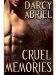 Cruel Memories by Darcy Abriel