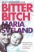 Bitter Bitch by Maria Sveland