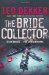 The Bride Collector. Ted Dekker by Ted Dekker