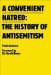 A Convenient Hatred The History of Antisemitism by Phyllis Goldstein