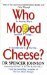 Who Moved My Cheese? by Spencer Johnson