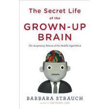 The Secret Life of the Grown-Up Brain