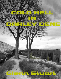 The cover of my first 'legitimate' novel, Cold Hell in Darley Dene