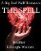 The Spell (The Big Bad Wolf, #3) by Heather Killough-Walden