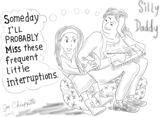 Those Cute Little Interruptions - Silly Daddy comic by Joe Chiappetta