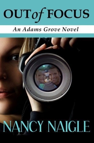 Out of Focus by Nancy Naigle