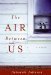 The Air Between Us A Novel by Deborah Johnson