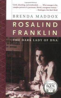 'Rosalind Franklin: The Dark Lady of DNA' by Brenda Maddox