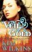 Rosa And The Veil Of Gold by Kim Wilkins