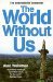 The World Without Us by Alan Weisman