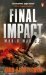 Final Impact (The Axis of Time Trilogy, #3) by John Birmingham