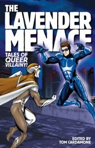 The Lavender Menace: Tales of Queer Villainy