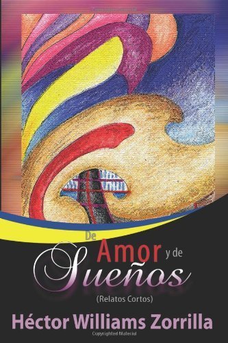 De Amor y de Suenos (Relatos Cortos) (Spanish Edition)