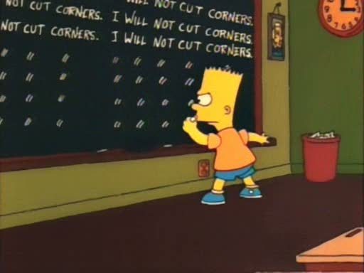 Source: http://bartsblackboard.com/i-will-not-cut-corners/season-2/75/