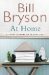 At Home A Short History of Private Life by Bill Bryson