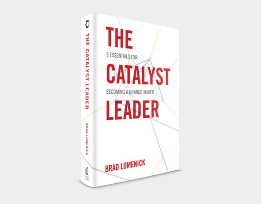 The Catalyst Leader by Brad Lomenick