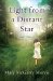 Light from a Distant Star A Novel by Mary McGarry Morris