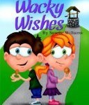 Book Blast: Wacky Wishes by Susette Williams, Illustrated by Jack Foster – Enter to Win a $25 Amazon Gift Card!
