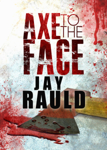 Axe to the Face