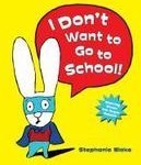 I Don't Want to Go to School