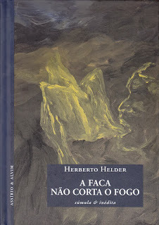 A Faca Não Corta o Fogo, Herberto Helder