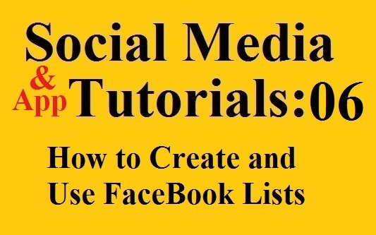 Social Media and App Tutorials 06 - How to Create a Friends Lists on FaceBook and Limit Who Can See Certain Timeline Posts