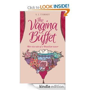 The Vagina Buffet - Bite size tales of a Brazilian Waxer