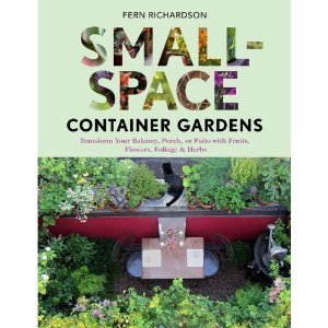 Small-Space Container Gardens by Fern Richardson