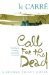 Call for the Dead by John le Carré