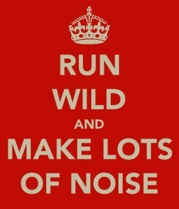 'Run Wild and Make Lots of Noise' poster