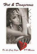 Hot & Dangerous, De La Cruz Saga by P.T. Macias jpg