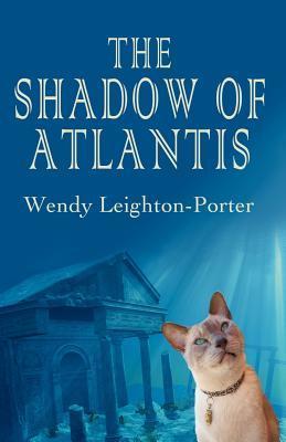 Shadow of Atlantis by Wendy Leighton-Porter