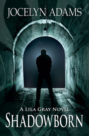 Shadowborn by Jocelyn Adams - Lila Gray #2